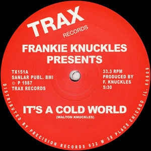 FRANKIE KNUCKLES PRESENTS - It's A Cold World / Bad Boy