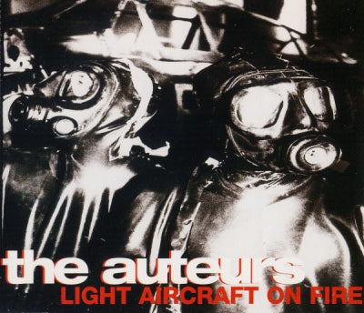 THE AUTEURS - Light Aircraft On Fire
