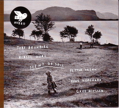 TORE BRUNBORG, KIRSTI HUKE, PETTER VåGAN, RUNE NERGAARD, GARD NILSSEN - Scent Of Soil