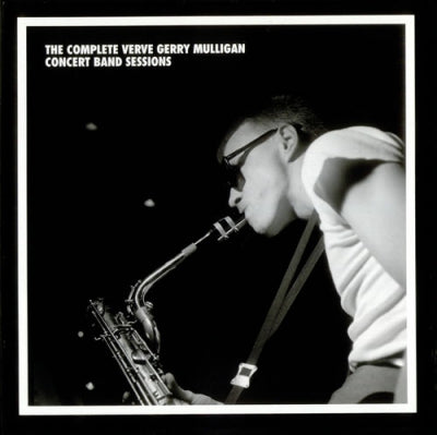 GERRY MULLIGAN CONCERT BAND - The Complete Verve Gerry Mulligan Concert Band Sessions