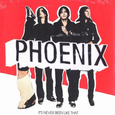 PHOENIX - It's Never Been Like That