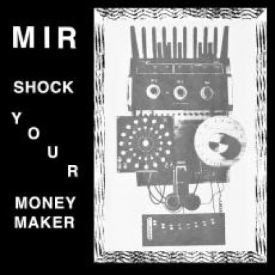 MIR - Shock Your Moneymaker