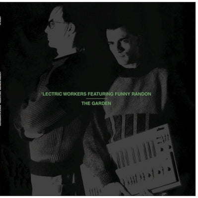 'LECTRIC WORKERS - The Garden / Robot Is Systematic