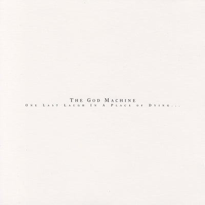 THE GOD MACHINE - One Last Laugh In A Place Of Dying...