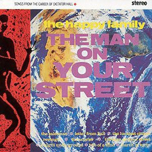 THE HAPPY FAMILY - The Man On Your Street