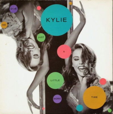 KYLIE MINOGUE - Give Me Just A Little More Time