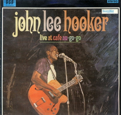JOHN LEE HOOKER - Live At Cafe Au-Go-Go