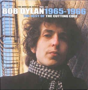 BOB DYLAN - The Best Of The Cutting Edge 1965-1966 (The Bootle Series Vol. 12)