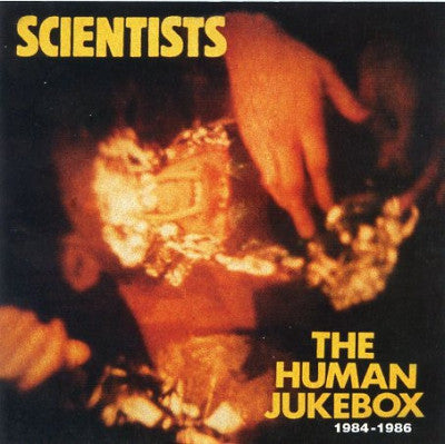 SCIENTISTS - The Human Jukebox 1984 - 1986