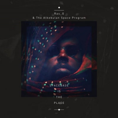 RAS_G & THE ALKEBULAN SPACE PROGRAM - Spacebase Is The Place