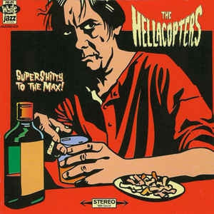 THE HELLACOPTERS - Supershitty To The Max!