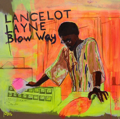 LANCELOT LAYNE - Blow ’Way