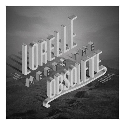 LORELLE MEETS THE OBSOLETE ‎ - What's Holding You / Medicine To Cure Medicine Sickness