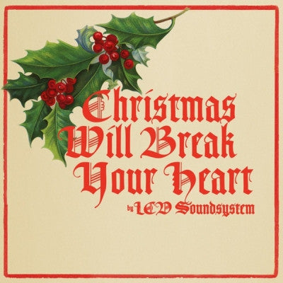 LCD SOUNDSYSTEM - Christmas Will Break Your Heart