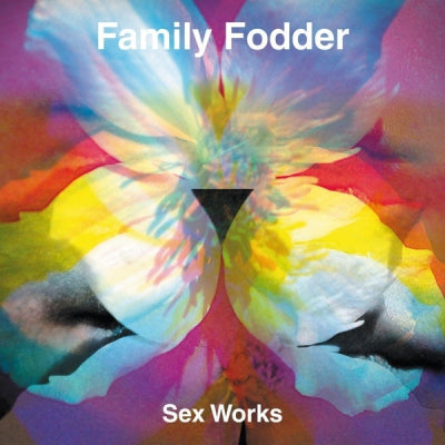 FAMILY FODDER - Sex Works