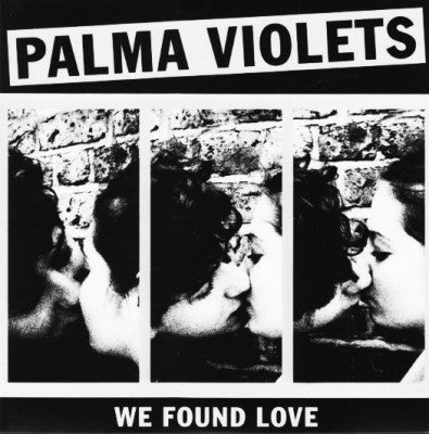 PALMA VIOLETS - We Found Love