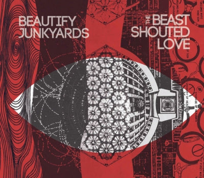 BEAUTIFY JUNKYARDS - The Beast Shouted Love