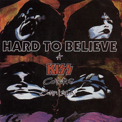 VARIOUS - Hard To Believe - A Kiss Covers Compilation