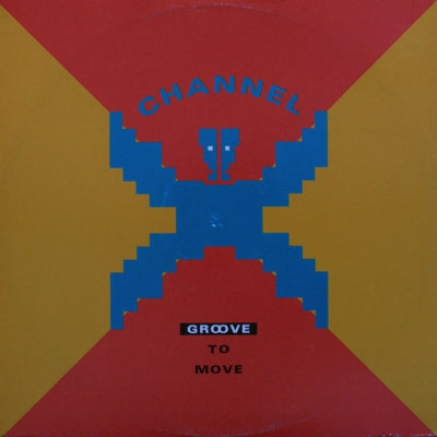 CHANNEL X - Groove To Move