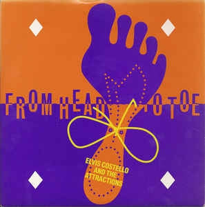 ELVIS COSTELLO AND THE ATTRACTIONS - From Head To Toe / The World Of Broken Hearts