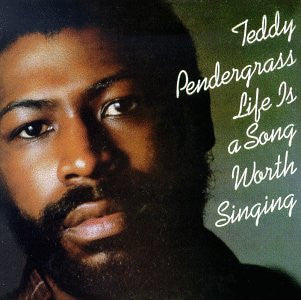 TEDDY PENDERGRASS - Life Is A Song Worth Singing