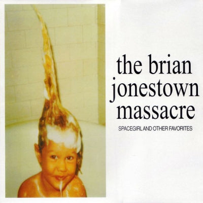 THE BRIAN JONESTOWN MASSACRE - Spacegirl And Other Favorites