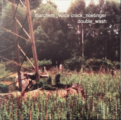 MARCHETTI / VOICE CRACK / NOETINGER - Double_Wash