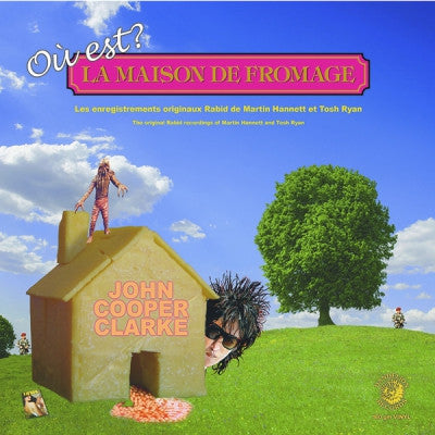 JOHN COOPER CLARKE - Où Est La Maison De Fromage?