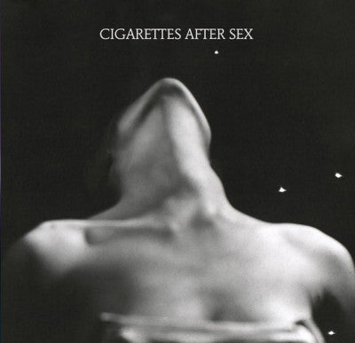 CIGARETTES AFTER SEX - I.
