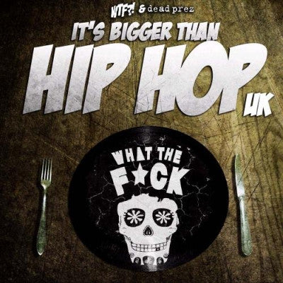WTF?! & DEAD PREZ - It's Bigger Than Hip Hop UK