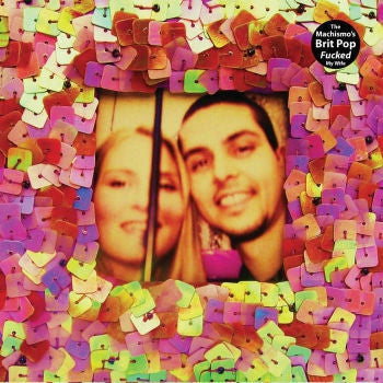 MACHISMO'S - Brit Pop Fucked My Wife