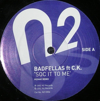 BADFELLAS FEATURING CK - Soc It To Me