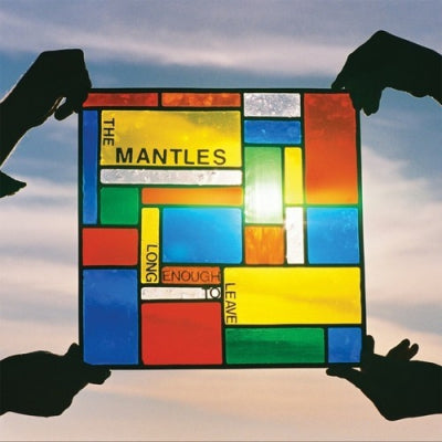 THE MANTLES - Long Enough To Leave