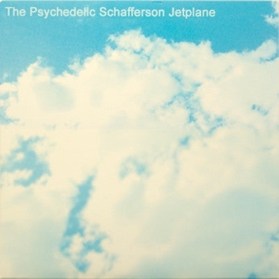 THE PSYCHEDELIC SCHAFFERSON JETPLANE - The Psychedelic Schafferson Jetplane