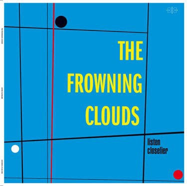 THE FROWNING CLOUDS - Listen Closelier
