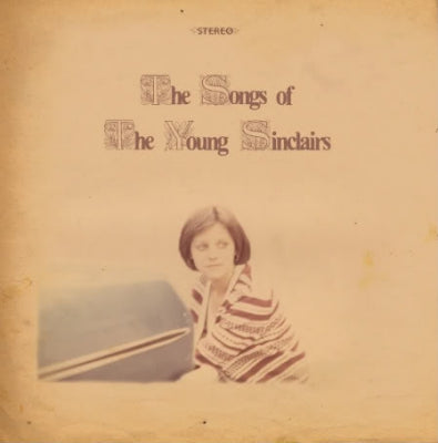 THE YOUNG SINCLAIRS - The Songs Of The Young Sinclairs