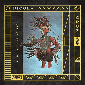 NICOLA CRUZ - Cantos De Visión