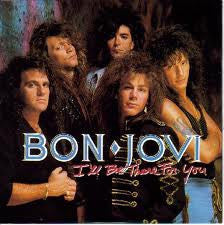 BON JOVI - I'll Be There For You