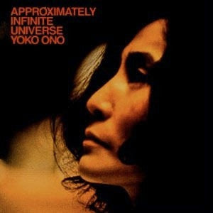 YOKO ONO - Approximately Infinite Universe