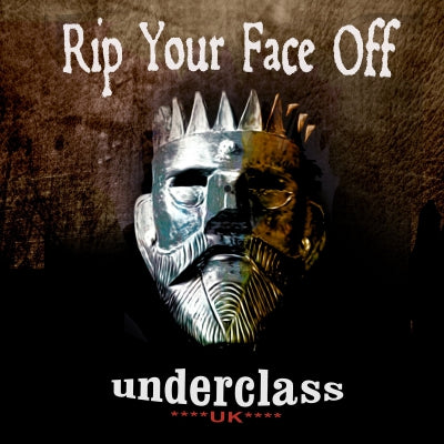 UNDERCLASS UK - Rip Your Face Off