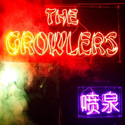 THE GROWLERS - Chinese Fountain