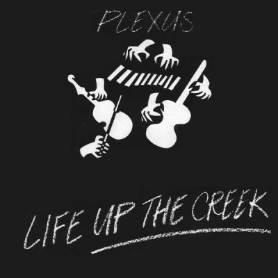 PLEXUS - Life Up The Creek
