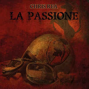 CHRIS REA - La Passione