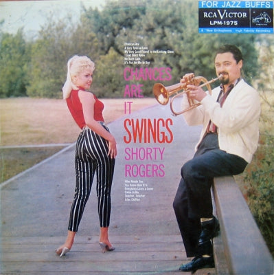 SHORTY ROGERS & HIS GIANTS - Chances Are It Swings