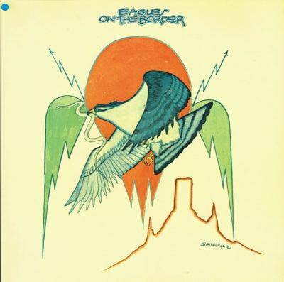 EAGLES - On The Border