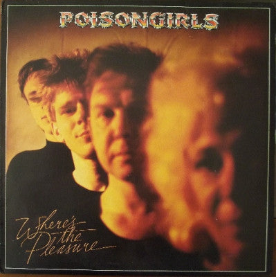 POISON GIRLS - Where's The Pleasure