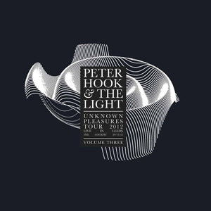 PETER HOOK AND THE LIGHT - Unknown Pleasures Tour 2012, Live In Leeds Volume Three