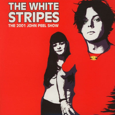 THE WHITE STRIPES - The 2001 John Peel Show