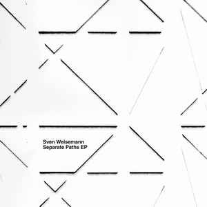 SVEN WEISEMANN - Separate Paths EP