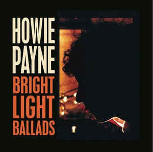 HOWIE PAYNE - Bright Light Ballads